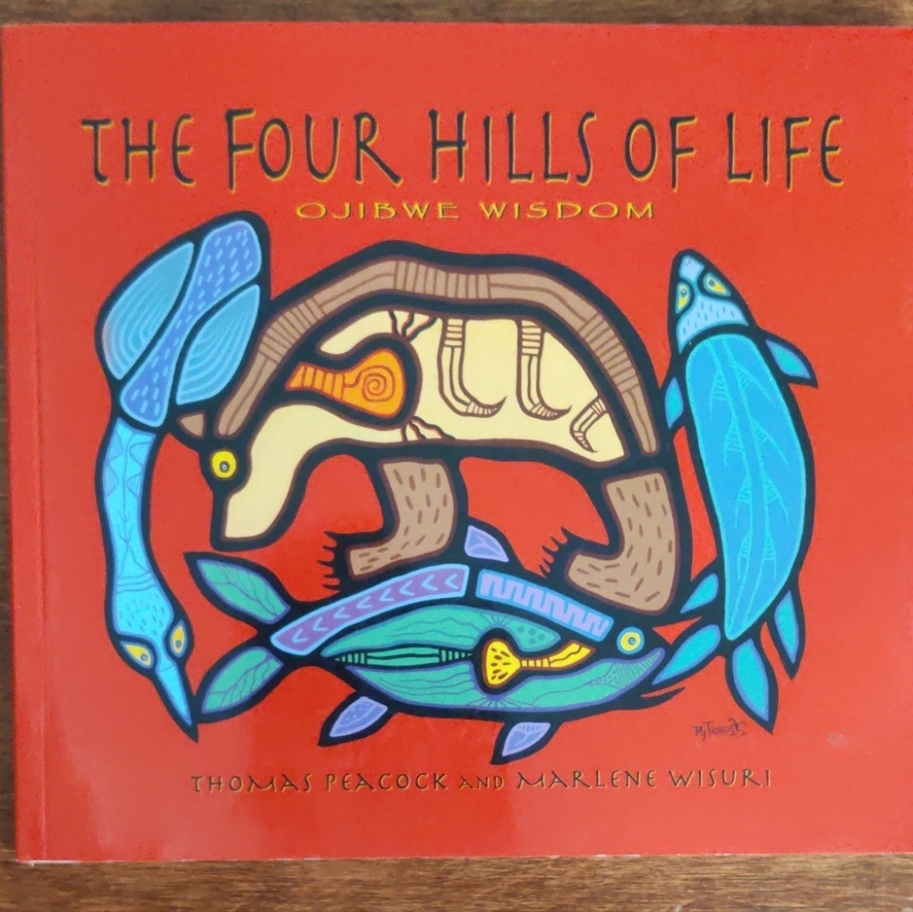 The Four Hills of Life - Ojibwe Wisdom Softcover Book By Thomas Peacock